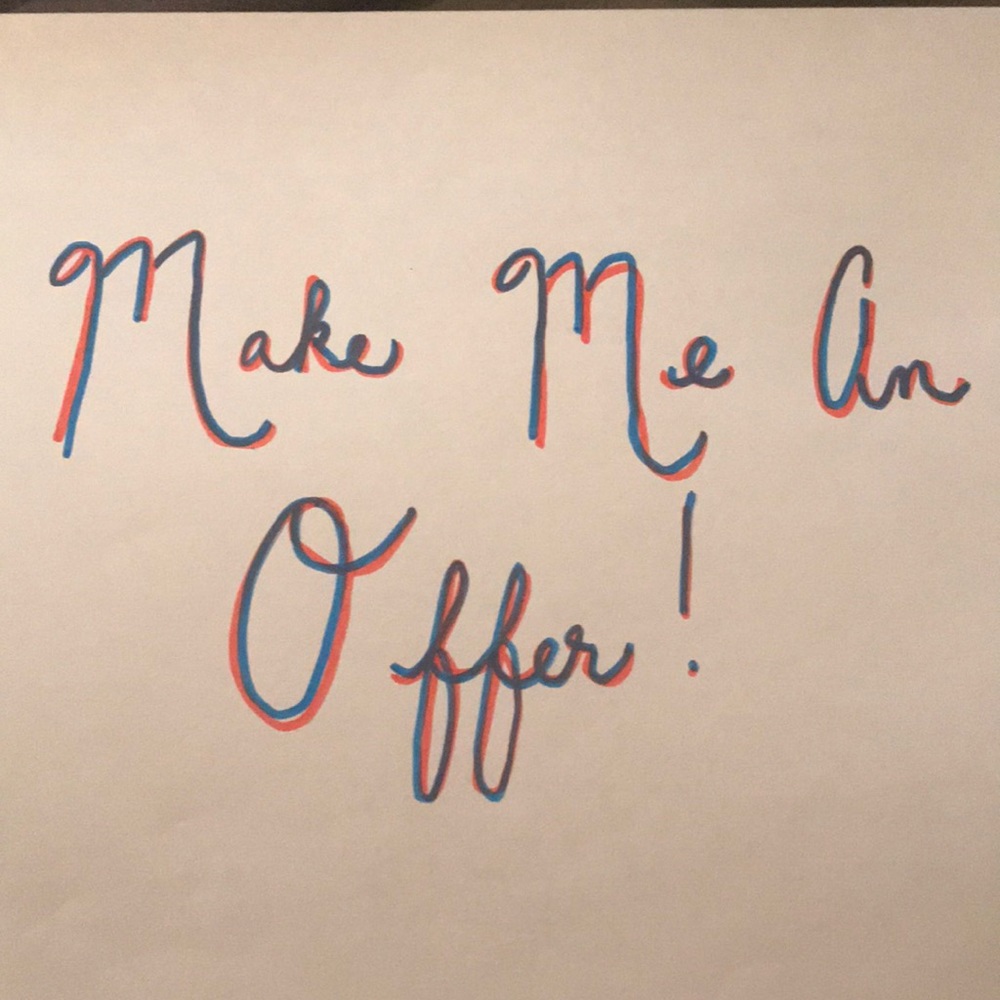 Make me an offer on any of my listings!!!